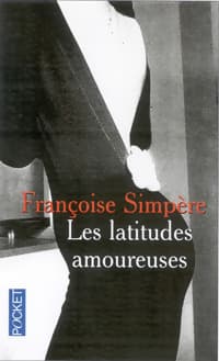 Les latitudes amoureuses - Françoise Simpere