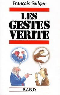 Les gestes vérité - François Sulger