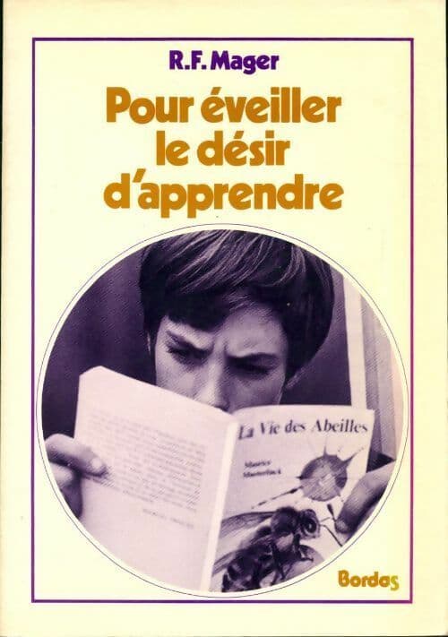 Pour éveiller le désir d'apprendre - R.F. Mager