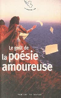 Le goût de la poésie amoureuse - Franck Médioni