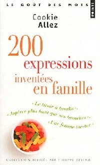 200 Expressions inventées en famille - Cookie Allez