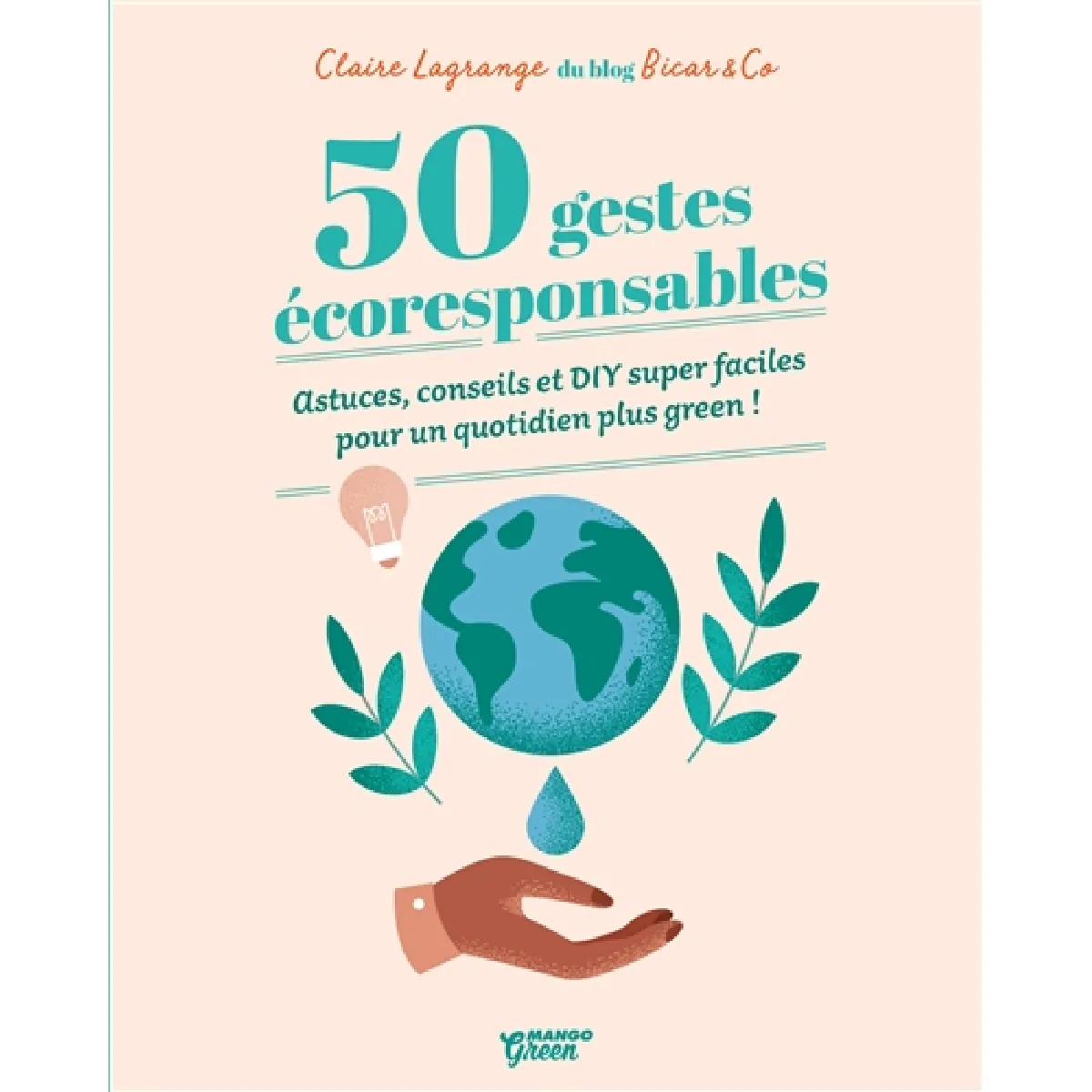 50 gestes écoresponsables : astuces, conseils et DIY super faciles pour un quotidien plus green !