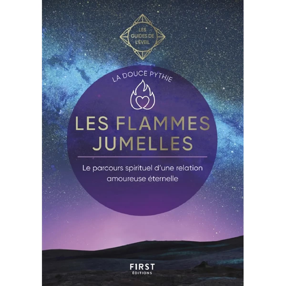 Les flammes jumelles : le parcours spirituel d'une relation amoureuse éternelle